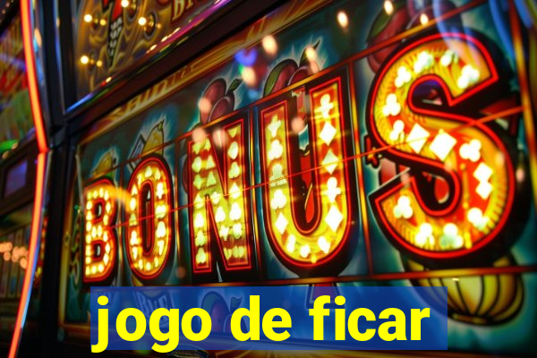 jogo de ficar